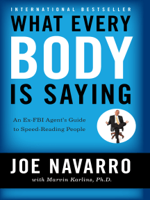 What Every BODY is Saying: An Ex-FBI Agent's Guide to Speed-Reading People